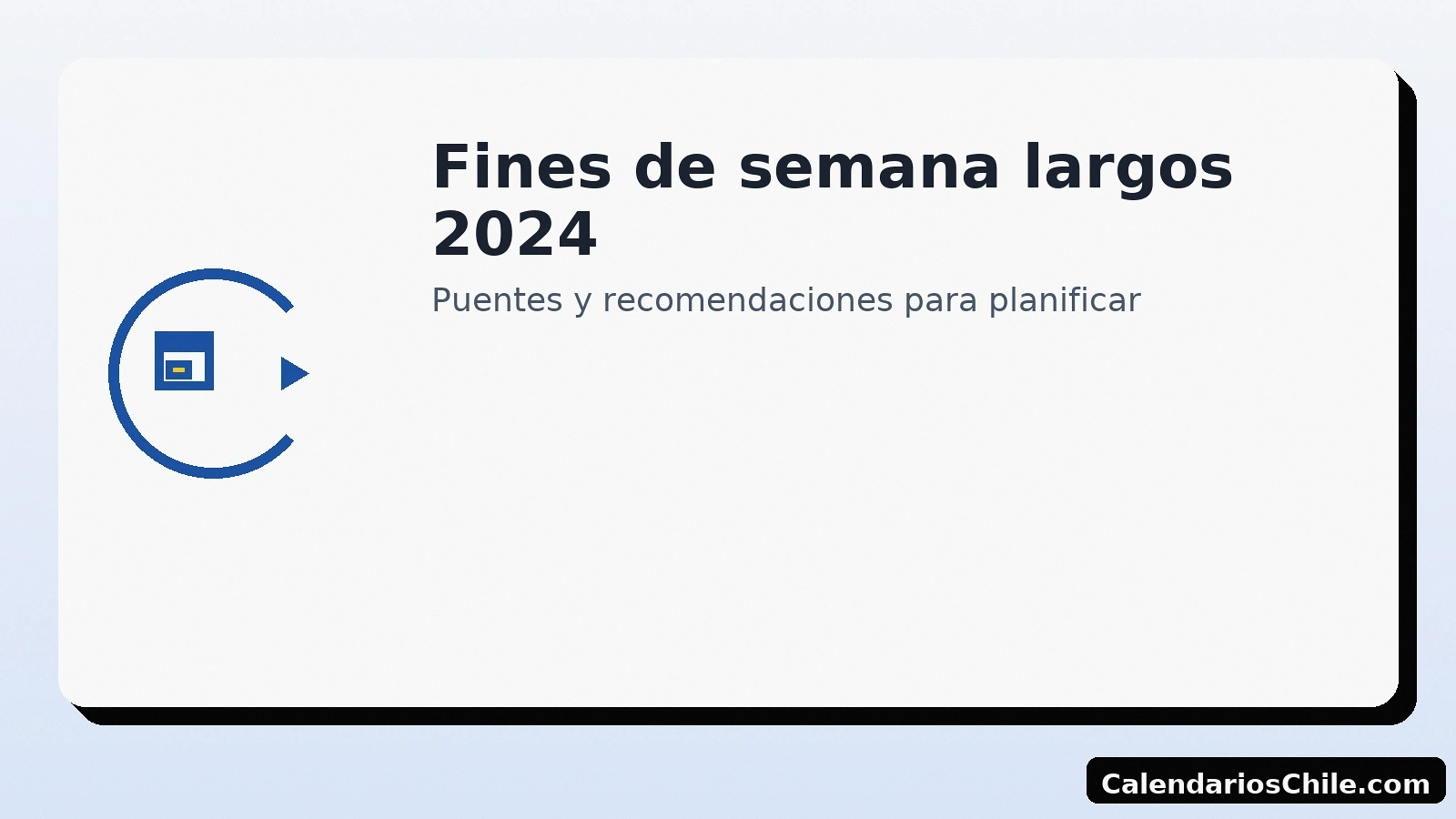 Fines de semana largos 2024 en Chile: puentes y recomendaciones para planificar