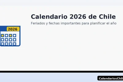 Calendario 2026 de Chile: feriados y fechas importantes para planificar