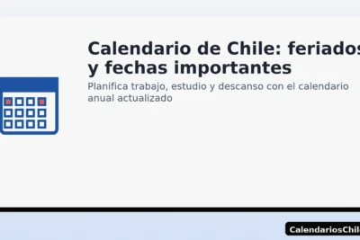 Calendario de Chile: feriados y fechas importantes — guía anual actualizada — CalendariosChile.com