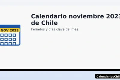 Calendario noviembre 2023 de Chile: feriados y días clave del mes