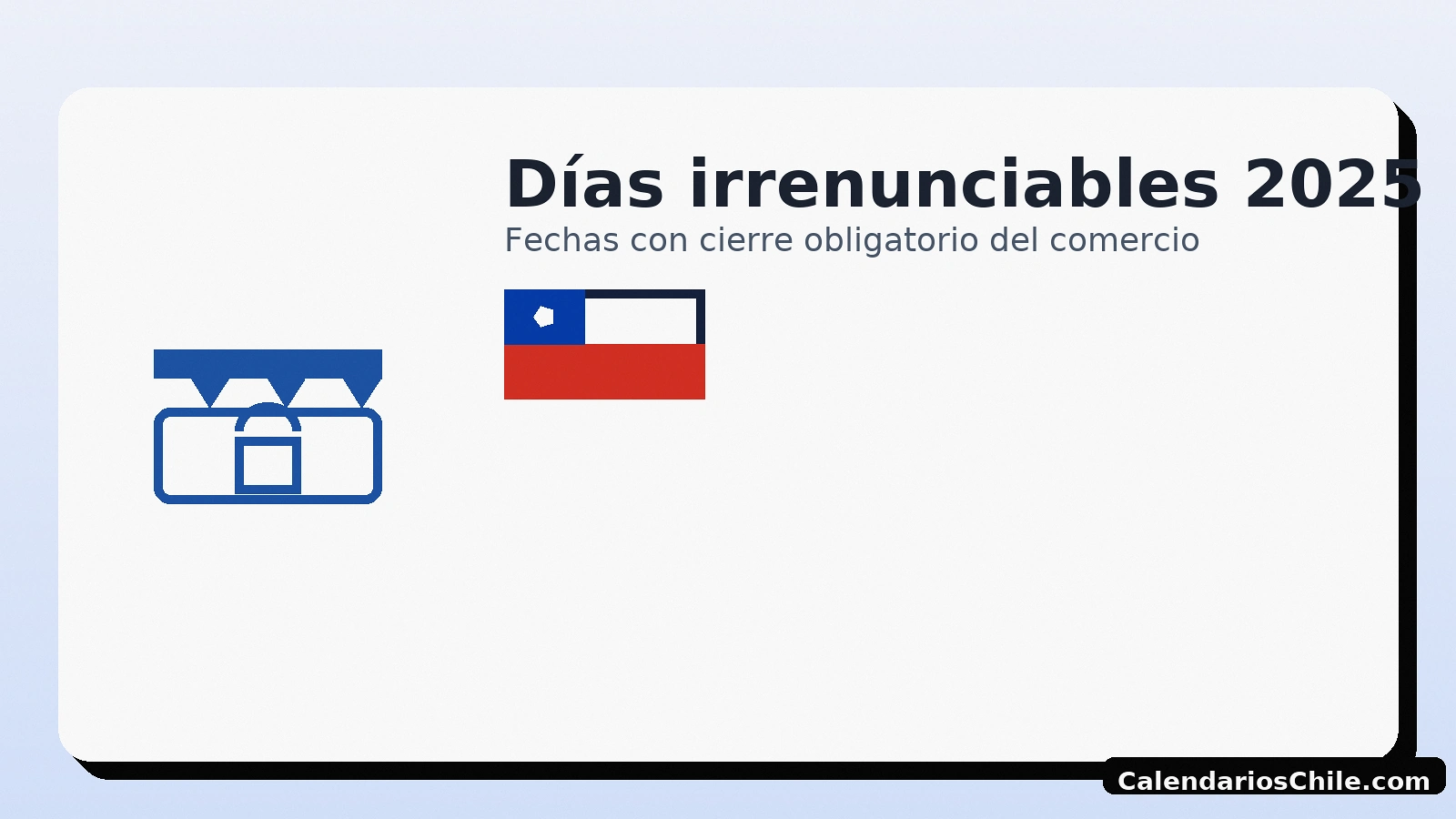 Días irrenunciables 2025 en Chile: fechas con cierre obligatorio del comercio