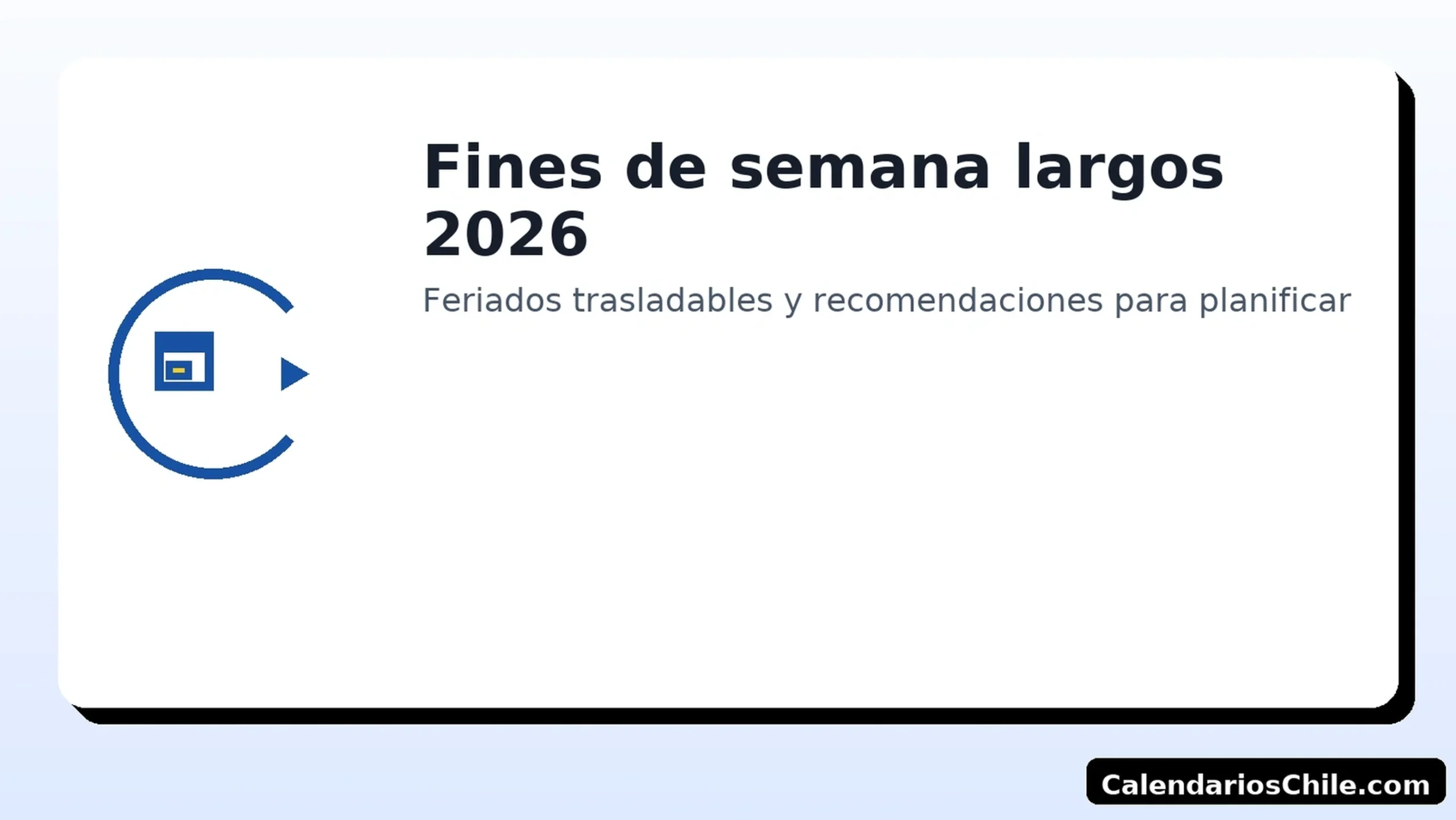 Fines de semana largos 2026 en Chile: feriados trasladables y recomendaciones