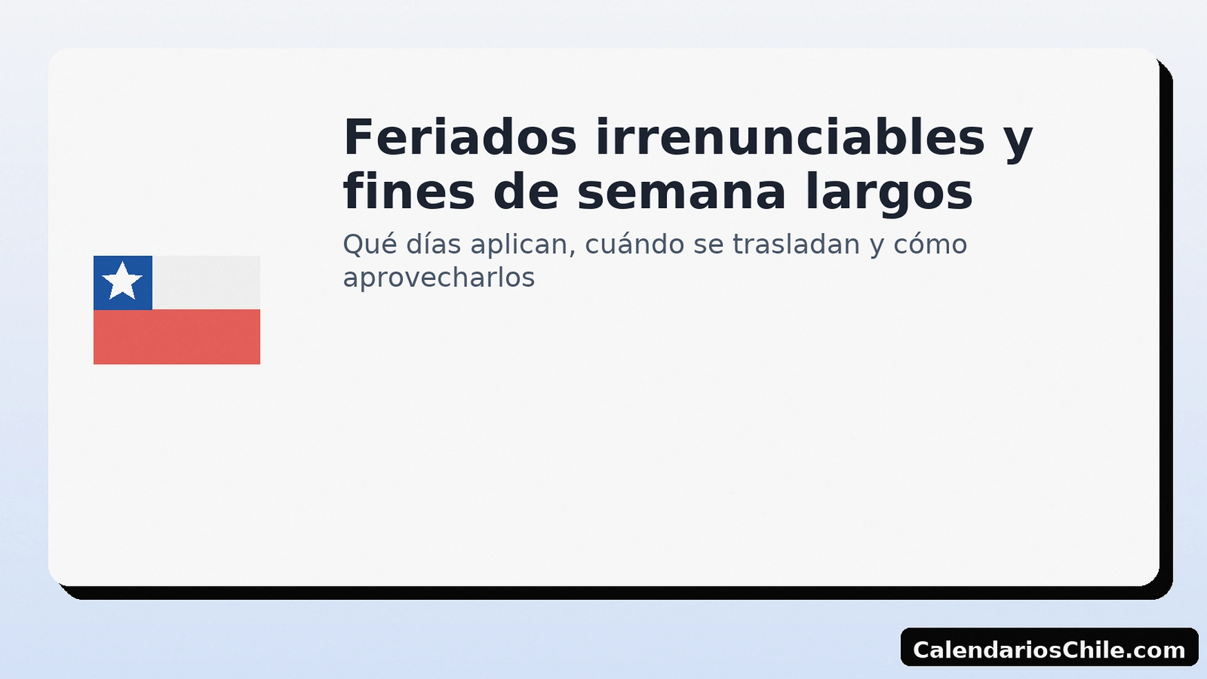 Feriados irrenunciables y fines de semana largos en Chile — listado y reglas — CalendariosChile.com