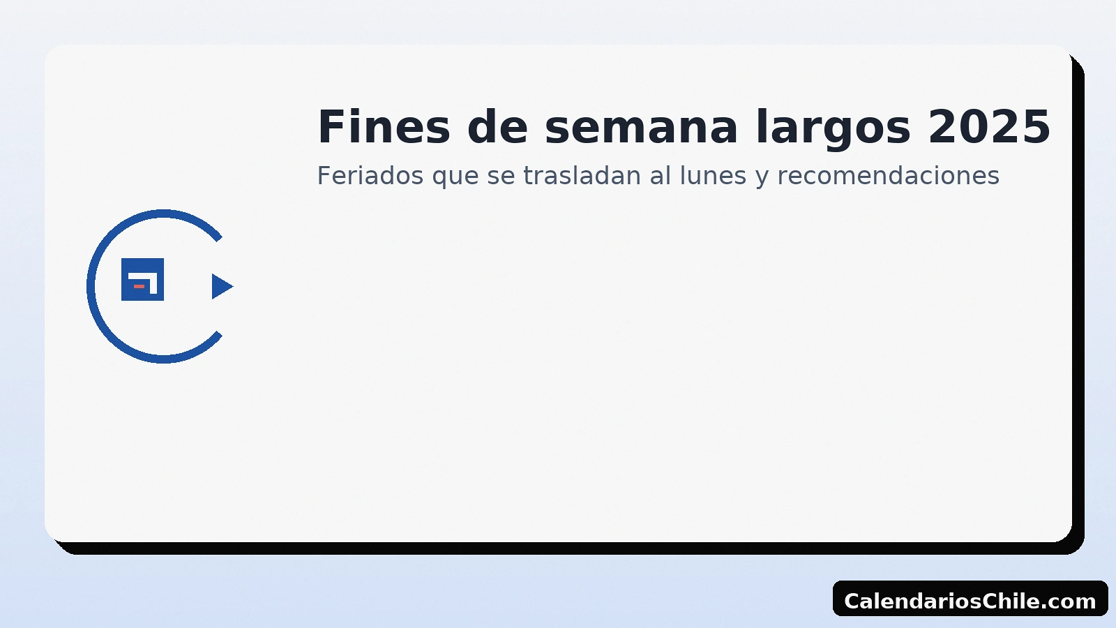 Fines de semana largos 2025 en Chile: feriados trasladables y consejos