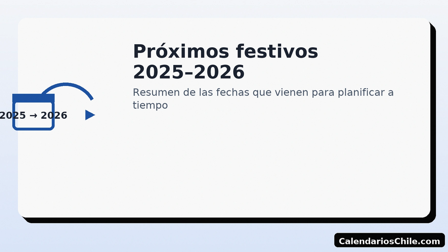 Próximos festivos 2025 y 2026 en Chile: fechas que vienen para planificar