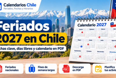 Calendario de feriados 2027 en Chile con fechas nacionales, fines de semana largos y planificación anual de días festivos.